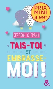 Téléchargement gratuit du forum ebook Tais-toi et embrasse-moi ! RTF par Deborah Guérand