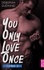 You Only Love Once - Tome 2