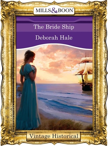 Deborah Hale - The Bride Ship.