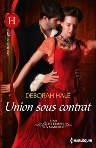 Deborah Hale - Union sous contrat - Série Gentleman à marier, vol. 2.