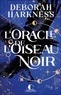 Deborah Harkness - L'Oracle de l'oiseau noir.