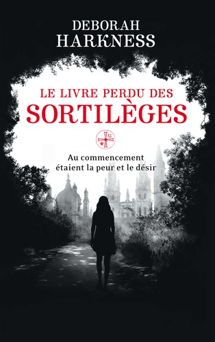 Le Livre perdu des sortilèges. Au commencement étaient la peur et le désir