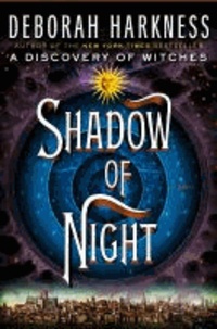 Deborah Harkness - Shadow of Night.
