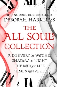 Deborah Harkness - The All Souls Collection.