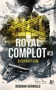 Deborah Hernould - Disparition - Royal Complot #3.
