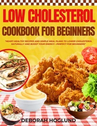 Low Cholesterol Cookbook for Beginners