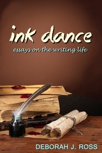  Deborah J. Ross - Ink Dance: Essays on the Writing Life.