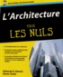 Deborah K Dietsch et Simon Texier - L'Architecture pour les nuls.