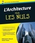 Deborah K Dietsch et Simon Texier - L'Architecture pour les nuls.