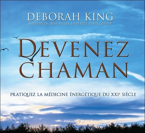 Deborah King - Devenez chaman. 2 CD audio