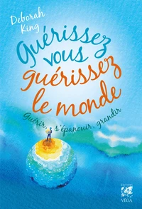 Guérissez vous guérissez le monde