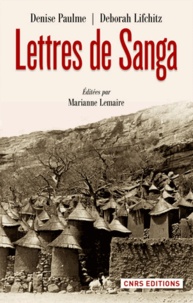 Deborah Lifchitz et Denise Paulme - Lettres de Sanga - A André Schaeffner, Michel Leiris, Marcel Mauss, Georges Henri Rivière....