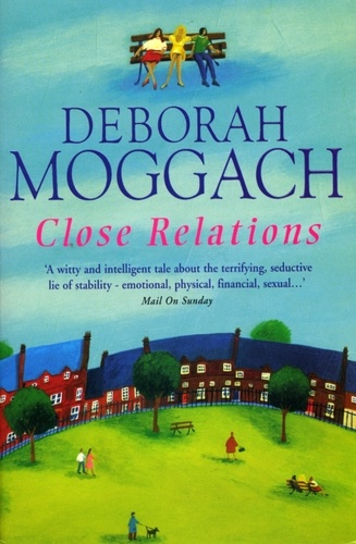 Deborah Moggach - Close Relations - bestselling author of The Best Exotic Marigold Hotel.