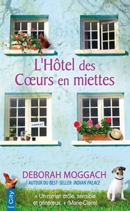 Deborah Moggach - L'Hôtel des Coeurs en miettes.