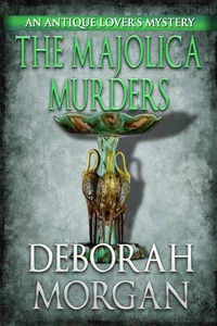 The Majolica Murders - An Antique Lover's Mystery