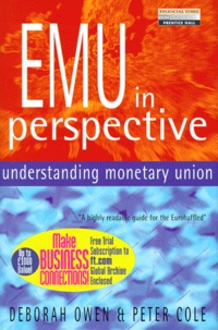 Deborah Owen et Peter Cole - Emu In Perspective. Understanding Monetary Union.