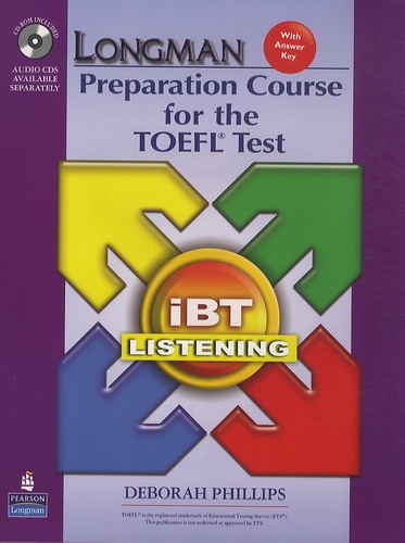Deborah Phillips - Preparation Course for the TOEFL Test, IBT Listening - 1 CD-ROM + 6 CD audio.