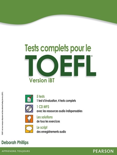 Deborah Phillips - Tests complets pour le Toefl, version iBT - Avec 5 tests corrigés. 1 CD audio MP3