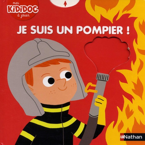 Deborah Pinto - Je suis un pompier !.