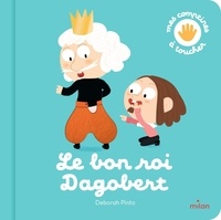 Deborah Pinto - Le bon roi Dagobert.
