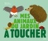 Deborah Pinto - Mes animaux du jardin à toucher.