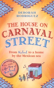 Deborah Rodriguez - The House on Carnaval Street.