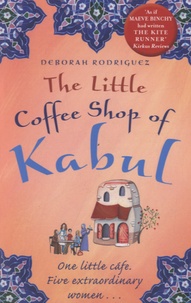 Deborah Rodriguez - The Little Coffee Shop of Kabul.