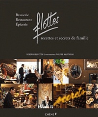 Deborah Rudetzki et Philippe Martineau - Brasseries, Restaurant, Epicerie Flottes - Recettes et secrets de famille.