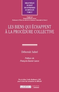 Déborah Sahel - Les biens qui échappent à la procédure collective.