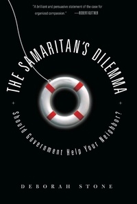 Deborah Stone - The Samaritan's Dilemma - Should Government Help Your Neighbor?.