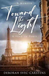 Toward the Light: A Year in Paris