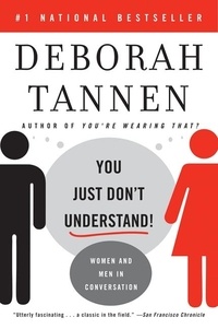 Deborah Tannen - You Just Don't Understand - Women and Men in Conversation.