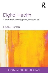Deborah (University of Canberr Lupton - Digital Health - Critical and Cross-Disciplinary Perspectives.