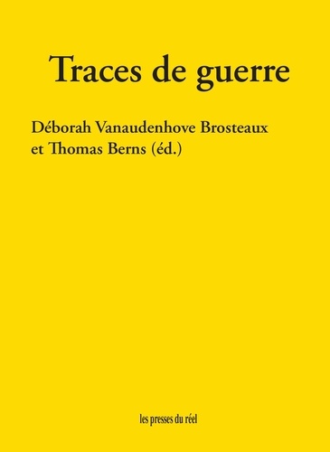 Déborah Vanaudenhove Brosteaux et Thomas Berns - Traces de guerre.