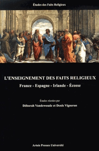 Déborah Vandewoude et Denis Vigneron - L'enseignement des faits religieux - France, Espagne, Irlande, Ecosse.