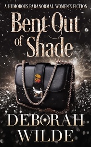  Deborah Wilde - Bent Out of Shade: A Humorous Paranormal Women's Fiction - Magic After Midlife, #6.