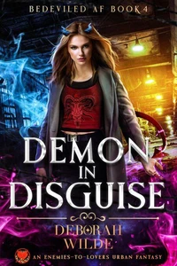 Demon In Disguise: An Enemies-to-Lovers Urban Fantasy