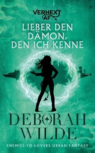 Lieber den Dämon, den ich kenne