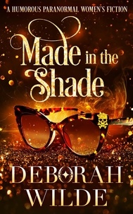  Deborah Wilde - Made in the Shade: A Humorous Paranormal Women's Fiction - Magic After Midlife, #2.
