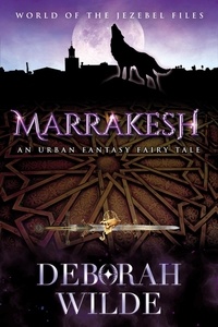  Deborah Wilde - Marrakesh - World of the Jezebel Files, #1.5.