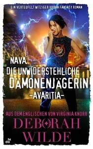  Deborah Wilde - Nava, die unwiderstehliche Dämonenjägerin - Avaritia - Nava-Katz-Reihe, #3.