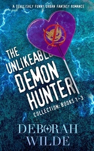  Deborah Wilde - The Unlikeable Demon Hunter Collection: Books 1-3: A Devilishly Funny Urban Fantasy Romance - Nava Katz Box Set, #1.