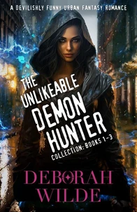 The Unlikeable Demon Hunter Collection: Books 1-3