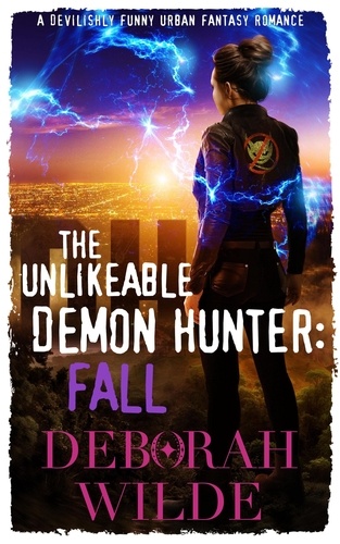  Deborah Wilde - The Unlikeable Demon Hunter: Fall - Nava Katz, #5.