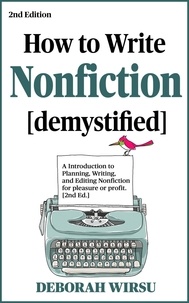  Deborah Wirsu - How To Write Nonfiction - Demystified.