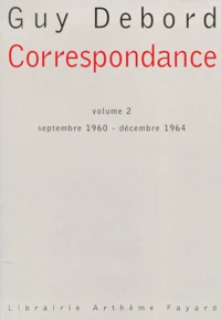 Correspondance. Volume 2, Septembre 1960 - Decembre 1964