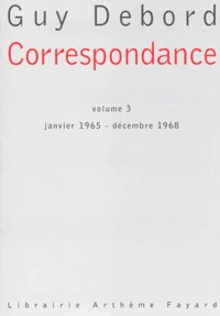 Correspondance. Volume 3, Janvier 1965 - Decembre 1968