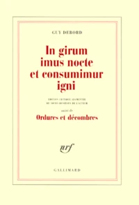 In girum imus nocte et consumimur igni. suivi de Ordures et décombres