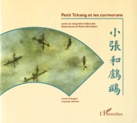 Petit Tchang Et Les Cormorans. Conte Bilingue Francais-Chinois