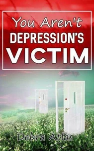 You Aren't Depression's Victim